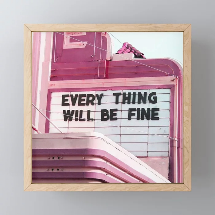 every-thing-will-be-fine-framed-mini-art-prints